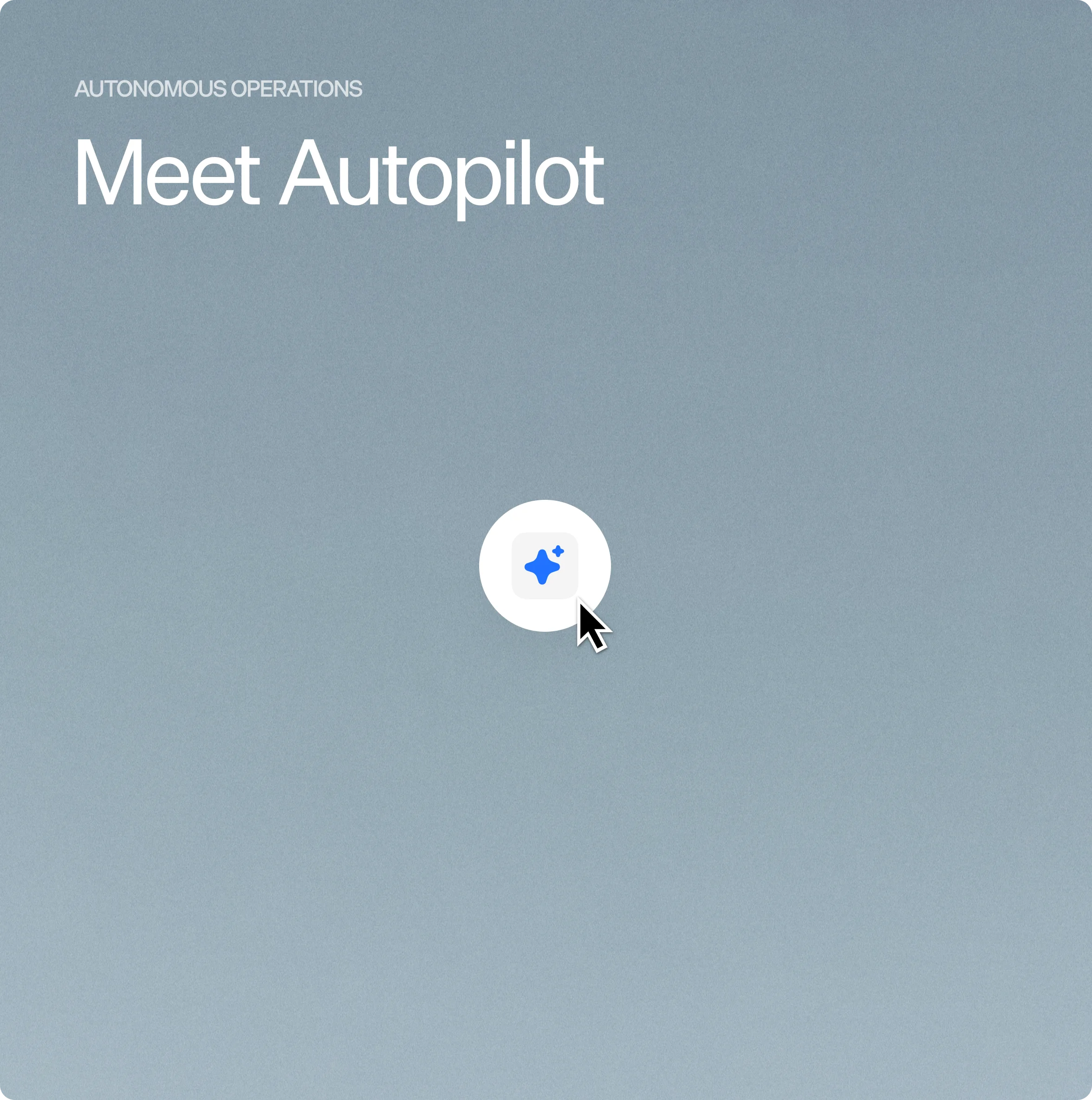 Meet Autopilot — Autonomous Operations